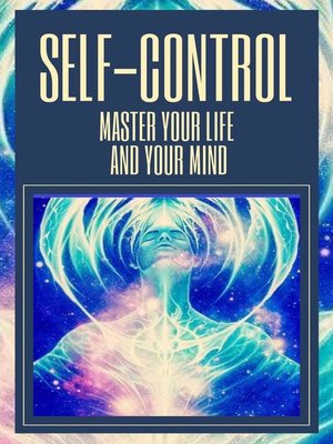 cover image of Self-control Master Your Life and Your Mind